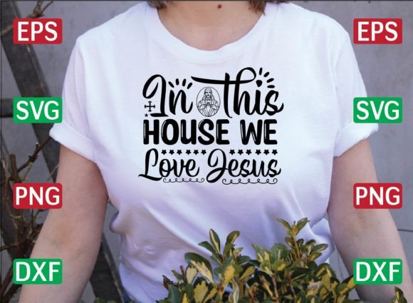 In This House We Love Jesus Svg Design