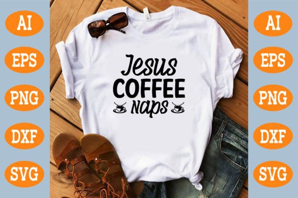 Jesus. Coffee. Naps Svg for T-Shirt Designs