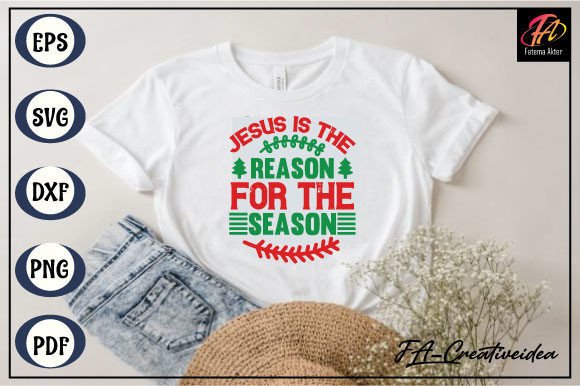 Jesus is the Reason Christmas Svg for T-Shirt Designs