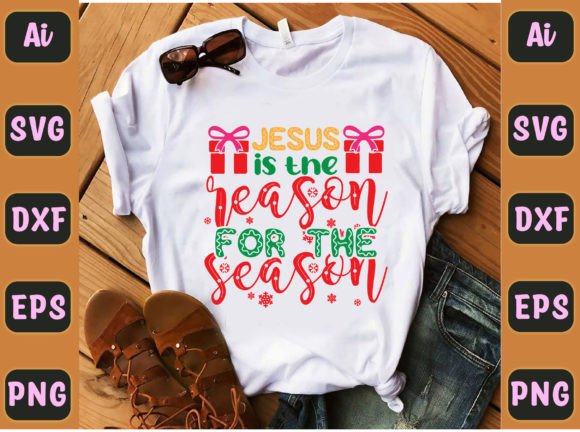 Jesus is the Reason for the Season225 T-Shirt Designs