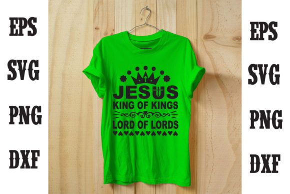 Jesus King of Kings Lord of Lords T-Shirt Designs