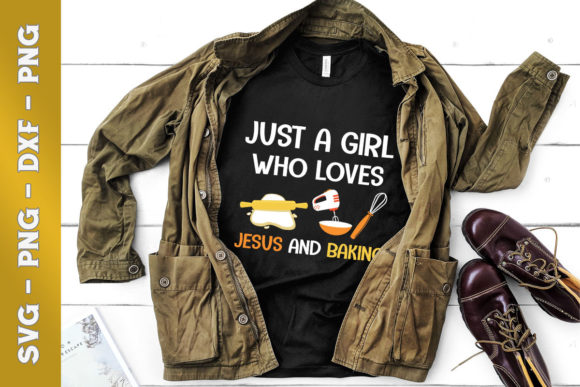 Just a Girl Who Loves Jesus Baking: T-Shirt Designs for Branding
