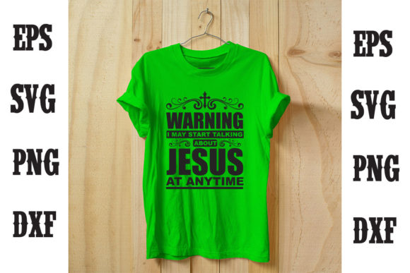 Warning I May Start Talking Jesus T-Shirt Designs for Publishers