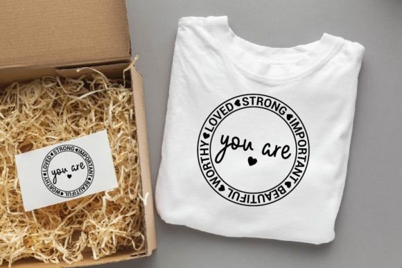You Are, Loved, Important: Christian SVG for T-Shirt Designs